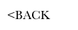 <BACK